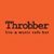 Throbber　live＆music cafe bar　